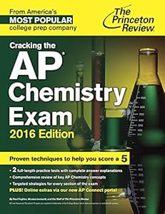 Cracking the AP Chemistry Exam, 2016 Edition