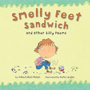 Smelly Feet Sandwich: And Other Silly Poems