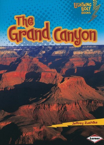 The Grand Canyon (Lightning Bolt Books: Famous Places) by Jeffrey Zuehlke