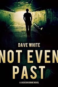 Not Even Past: A Jackson Donne Novel