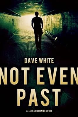 Not Even Past: A Jackson Donne Novel