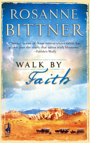 Walk by Faith (Steeple Hill Women's Fiction #18) by Rosanne Bittner