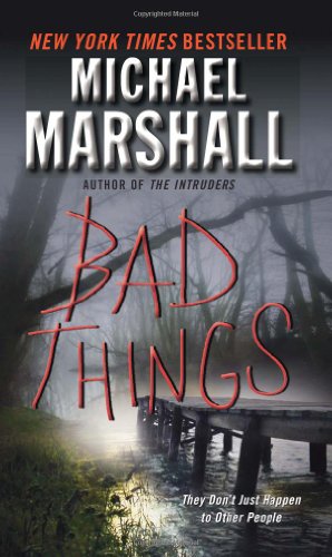 Bad Things by Michael Marshall