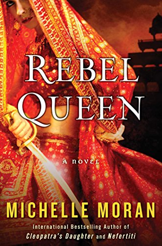 Rebel Queen: A Novel by Michelle Moran
