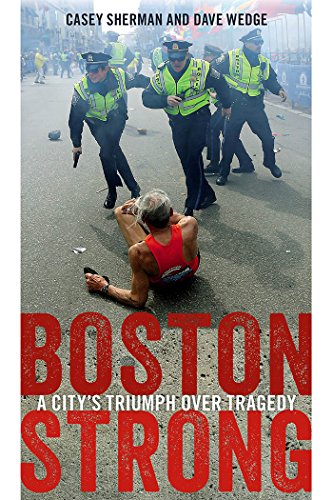 Boston Strong: A City's Triumph over Tragedy by Casey Sherman