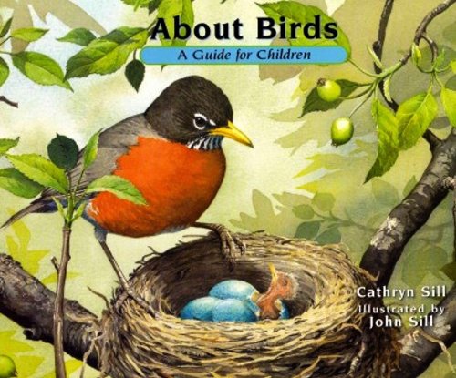 About Birds: A Guide for Children by Cathryn Sill