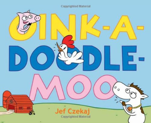 Oink-a-Doodle-Moo by Jef Czekaj