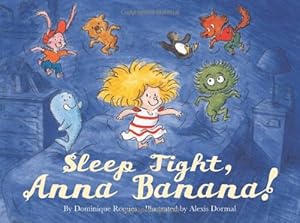 Sleep Tight, Anna Banana! by Dominique Roques