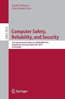 Computer Safety, Reliability, and Security: 31st International Conference, SAFECOMP 2012, Magdeburg, Germany, September 25-28, 2012, Proceedings (Programming and Software Engineering)