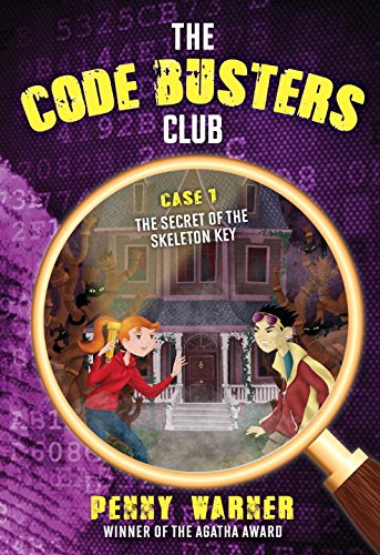 The Code Busters Club, Case #1: The Secret of the Skeleton Key by Penny Warner