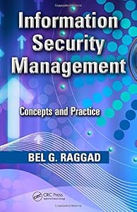 Information Security Management: Concepts and Practice by Bel G. Raggad