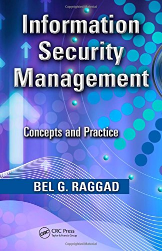 Information Security Management: Concepts and Practice by Bel G. Raggad