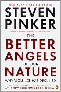The Better Angels of Our Nature: Why Violence Has Declined by Steven Pinker
