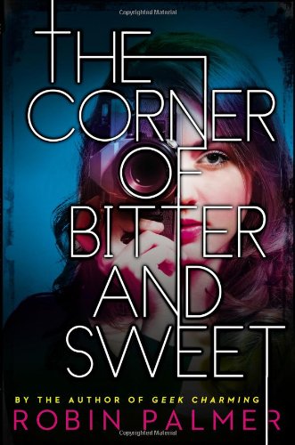 The Corner of Bitter and Sweet by Robin Palmer