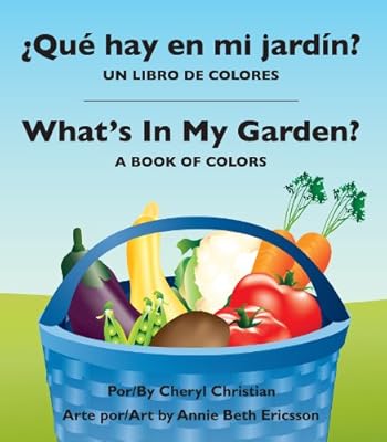 &iquest;Qu&eacute; hay en mi jard&iacute;m: un libro de colores / What's In My Garden? : A Book of Colors