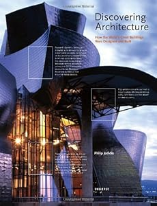 Discovering Architecture: How the World's Great Buildings Were Designed and Built