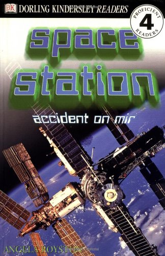 DK Readers: Space Station, Accident on MIR (Level 4: Proficient Readers) by Angela Royston