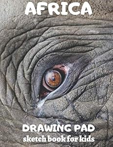 Africa. Drawing Pad: Sketch Book for kids by Mimbi Books