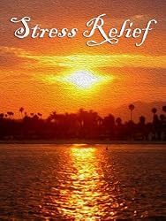 Stress Relief - Relaxation, Meditation, Spiritual Healing, and Sleep