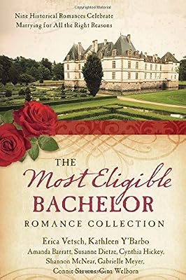 The Most Eligible Bachelor Romance Collection: Nine Historical Novellas Celebrate Marrying for All the Right Reasons