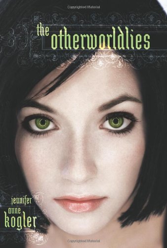 The Otherworldlies by Jennifer Anne Kogler