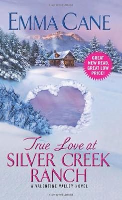 True Love at Silver Creek Ranch: A Valentine Valley Novel