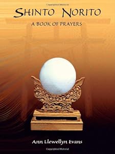 Shinto Norito - A Book of Prayers (perfect bound) by Ann Llewellyn Evans