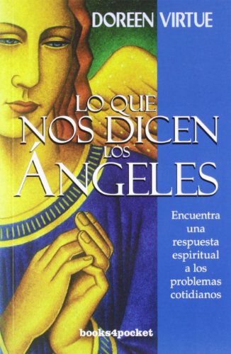 Lo que nos dicen los angeles (Books4pocket Crecimiento y Salud) (Spanish Edition) by Doreen Virtue
