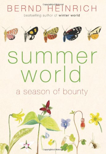 Summer World: A Season of Bounty by Bernd Heinrich