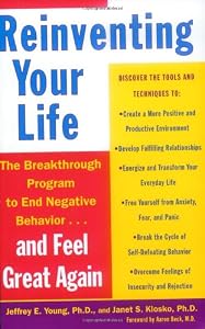 Reinventing Your Life: The Breakthrough Program to End Negative Behavior and Feel Great Again