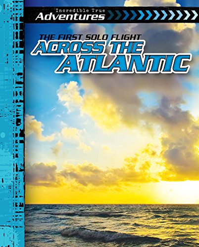 The First Solo Flight Across the Atlantic by Caitie Mcaneney