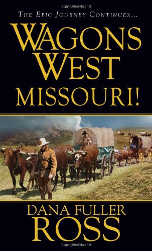 Wagons West: Missouri by Dana Fuller Ross