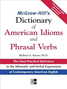 McGraw-Hill's Dictionary of American Idoms and Phrasal Verbs (McGraw-Hill ESL References)