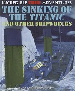 The Sinking of the Titanic and Other Shipwrecks