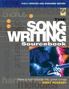 The Songwriting Sourcebook: How to Turn Chords into Great Songs by Rikky Rooksby