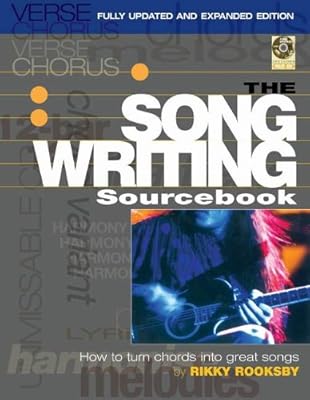 The Songwriting Sourcebook: How to Turn Chords into Great Songs