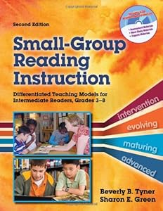Small-Group Reading Instruction: A Differentiated Teaching Model for Intermediate Readers, Grades 3-8 by Beverly B. Tyner
