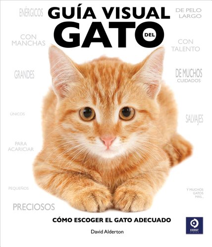 Guia visual del gato: Como escoger el gato adecuado by David Alderton