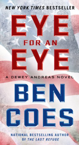 Eye for an Eye: A Dewey Andreas Novel by Ben Coes
