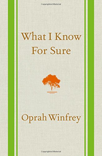 What I Know For Sure by Oprah Winfrey