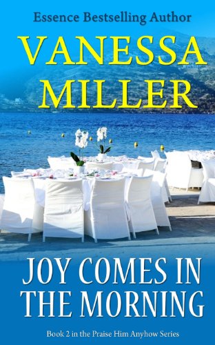 Joy Comes In The Morning by Vanessa Miller