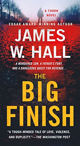 The Big Finish: A Thorn Novel by James W Hall