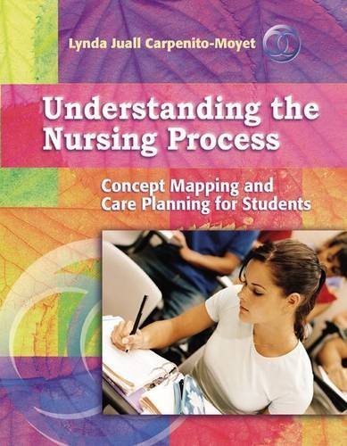Understanding the Nursing Process: Concept Mapping and Care Planning for Students by Lynda Juall Carpenito-Moyet