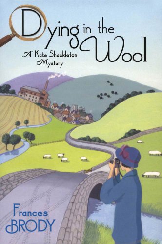 Dying in the Wool (A Kate Shackleton Mystery) by Frances Brody