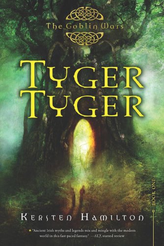 Tyger Tyger: A Goblin Wars Book by Kersten Hamilton