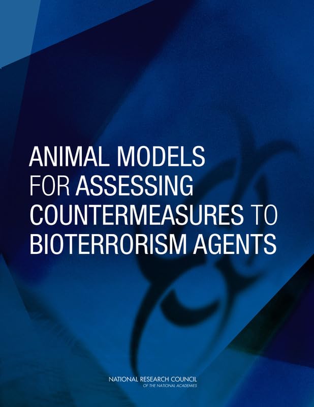 Animal Models for Assessing Countermeasures to Bioterrorism Agents by National Research Council