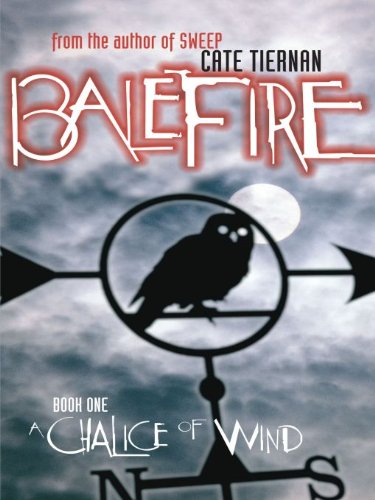 A Chalice of Wind #1 (BALEFIRE) by Cate Tiernan