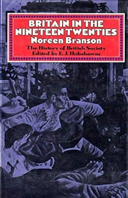 Britain in the Nineteen Twenties (History of British Society)