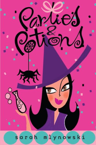 Parties & Potions (Magic In Manhattan) by Sarah Mlynowski