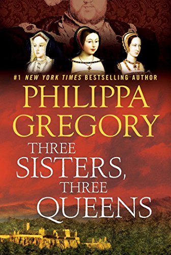 Three Sisters, Three Queens by Philippa Gregory